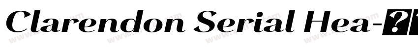 Clarendon Serial Hea字体转换 Clarendon Serial Hea字体转换